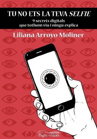 TU NO ETS LA TEVA SELFIE.9 SECRETS DIGITALS QUE TOTHOM VIU I NINGÚ EXPLICA | 9788413031750 | ARROYO MOLINER,LILIANA | Llibreria Geli - Llibreria Online de Girona - Comprar llibres en català i castellà