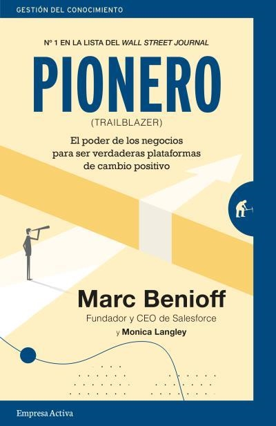 PIONERO.EL PODER DE LOS NEGOCIOS PARA SER VERDADERAS PLATAFORMAS DE CAMBIO POSITIVO | 9788416997275 | BENIOFF,MARC | Llibreria Geli - Llibreria Online de Girona - Comprar llibres en català i castellà