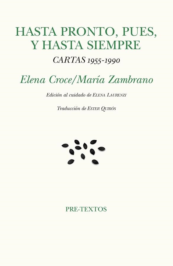 HASTA PRONTO,PUES,Y HASTA SIEMPRE.CARTAS 1955-1990 | 9788417830892 | ZAMBRANO,MARÍA/CROCE,ELENA | Libreria Geli - Librería Online de Girona - Comprar libros en catalán y castellano