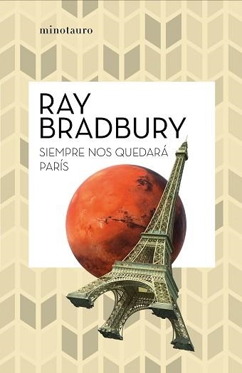 SIEMPRE NOS QUEDARÁ PARÍS | 9788445007488 | BRADBURY,RAY | Llibreria Geli - Llibreria Online de Girona - Comprar llibres en català i castellà