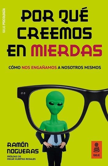 POR QUÉ CREEMOS EN MIERDAS.CÓMO NOS ENGAÑAMOS A NOSOTROS MISMOS | 9788417248734 | NOGUERAS,RAMÓN | Llibreria Geli - Llibreria Online de Girona - Comprar llibres en català i castellà