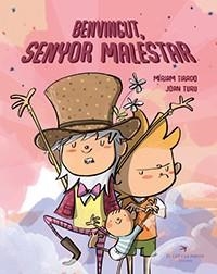 BENVINGUT,SENYOR MALESTAR | 9788417756581 | TIRADO,MÍRIAM/TURU,JOAN | Llibreria Geli - Llibreria Online de Girona - Comprar llibres en català i castellà