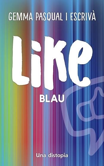 LIKE.BLAU | 9788448951986 | PASQUAL I ESCRIVÀ,GEMMA | Llibreria Geli - Llibreria Online de Girona - Comprar llibres en català i castellà