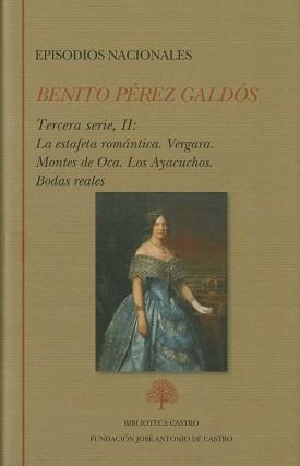 EPISODIOS NACIONALES.TERCERA SERIE-2.LA ESTAFETA ROMÁNTICA.VERGARA.MONTES DE OCA.LOS AYACUCHOS.BODAS REALES | 9788415255451 | PÉREZ GALDÓS,BENITO | Llibreria Geli - Llibreria Online de Girona - Comprar llibres en català i castellà