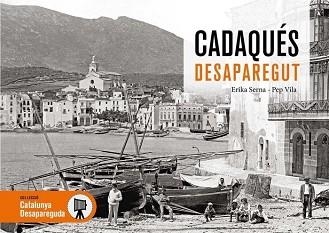 CADAQUÉS DESAPAREGUT | 9788417432713 | SERNA,ERIKA/VILA,PEP | Llibreria Geli - Llibreria Online de Girona - Comprar llibres en català i castellà