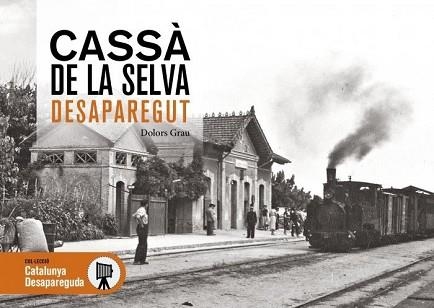 CASSÀ DE LA SELVA DESAPAREGUT | 9788417432720 | GRAU,DOLORS | Llibreria Geli - Llibreria Online de Girona - Comprar llibres en català i castellà