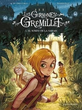 LES GERMANES GRÉMILLET-1.EL SOMNI DE LA SARAH | 9788467940732 | DI GREGORIO/BARBUCCI | Llibreria Geli - Llibreria Online de Girona - Comprar llibres en català i castellà