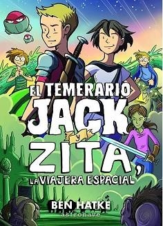 EL TEMERARIO JACK Y ZITA.LA VIAJERA ESPACIAL | 9788467940237 | HATKE,BEN | Llibreria Geli - Llibreria Online de Girona - Comprar llibres en català i castellà