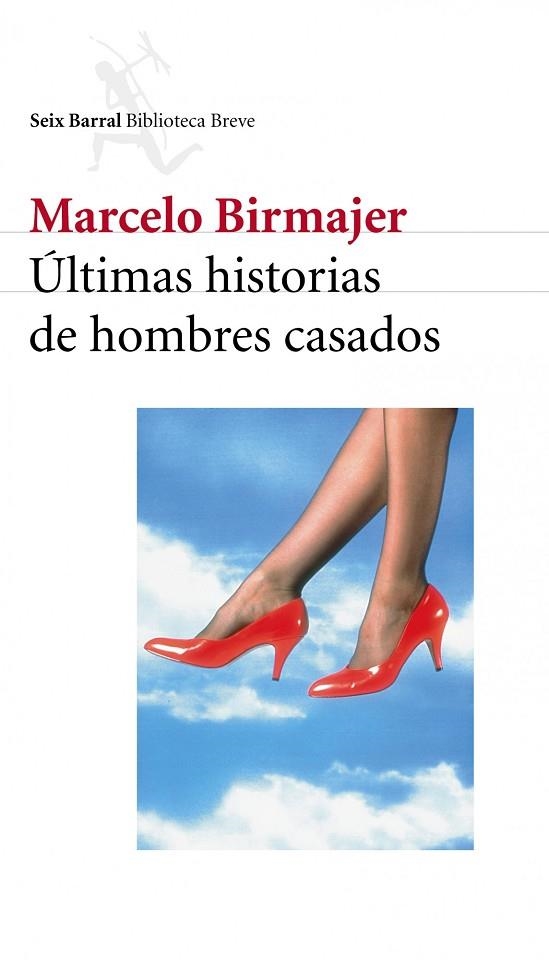 ULTIMAS HISTORIAS DE HOMBRES CASADOS | 9789507314100 | BIRMAJER,MARCELO | Llibreria Geli - Llibreria Online de Girona - Comprar llibres en català i castellà