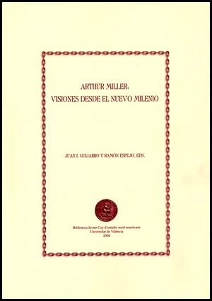 ARTHUR MILLER:VISIONES DESDE EL NUEVO MILENIO | 9788437059860 | GUIJARRO GONZALEZ,JUAN IGNACIO | Llibreria Geli - Llibreria Online de Girona - Comprar llibres en català i castellà