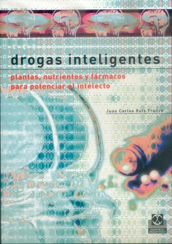 DROGAS INTELIGENTES.PLANTAS,NUTRIENTES Y FARMACOS PARA POTEN | 9788480198226 | RUIZ FRANCO,JUAN CARLOS | Llibreria Geli - Llibreria Online de Girona - Comprar llibres en català i castellà