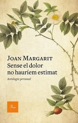 SENSE EL DOLOR NO HAURÍEM ESTIMAT.ANTOLOGIA PERSONAL | 9788475888293 | MARGARIT,JOAN | Llibreria Geli - Llibreria Online de Girona - Comprar llibres en català i castellà