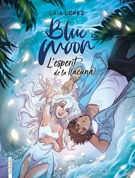 BLUE MOON.L'ESPERIT DE LA LLACUNA | 9788417515768 | LÓPEZ,LAIA | Llibreria Geli - Llibreria Online de Girona - Comprar llibres en català i castellà