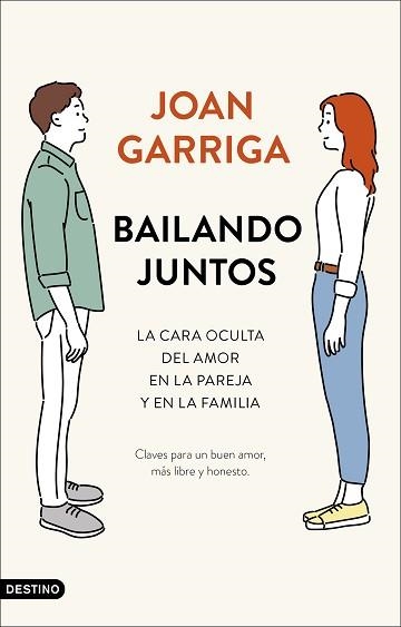 BAILANDO JUNTOS.LA CARA OCULTA DEL AMOR EN LA PAREJA Y EN LA FAMILIA | 9788423357475 | GARRIGA,JOAN | Llibreria Geli - Llibreria Online de Girona - Comprar llibres en català i castellà