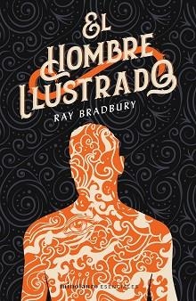 EL HOMBRE ILUSTRADO | 9788445006801 | BRADBURY,RAY | Libreria Geli - Librería Online de Girona - Comprar libros en catalán y castellano