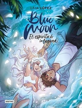 BLUE MOON.EL ESPÍRITU DE LA LAGUNA | 9788408224884 | LÓPEZ,LAIA | Llibreria Geli - Llibreria Online de Girona - Comprar llibres en català i castellà