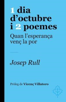 1 DIA D'OCTUBRE I 2 POEMES.QUAN L'ESPERANÇA VENÇ LA POR | 9788415315780 | RULL,JOSEP | Llibreria Geli - Llibreria Online de Girona - Comprar llibres en català i castellà