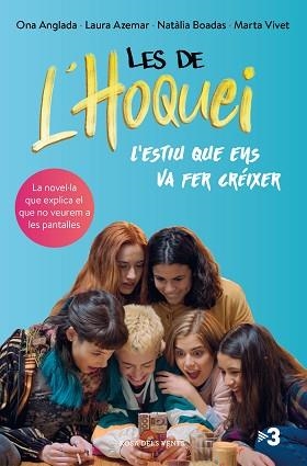 LES DE L'HOQUEI.L'ESTIU QUE ENS VA FER CRÉIXER | 9788417909475 | ANGLADA,ONA/AZEMAR,LAURA/BOADAS,NATÀLIA | Llibreria Geli - Llibreria Online de Girona - Comprar llibres en català i castellà