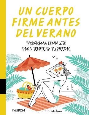 UN CUERPO FIRME ANTES DEL VERANO | 9788441542556 | FERREZ, JULIE | Llibreria Geli - Llibreria Online de Girona - Comprar llibres en català i castellà