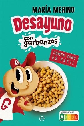 DESAYUNO CON GARBANZOS.COMER SANO ES FÁCIL | 9788491648154 | MERINO, MARÍA | Llibreria Geli - Llibreria Online de Girona - Comprar llibres en català i castellà