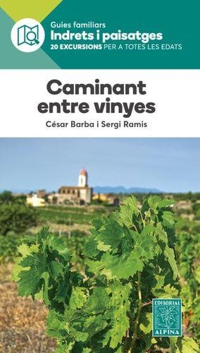 CAMINANT ENTRE VINYES(20 EXCURSIONS PER A TOTES LES EDATS) | 9788480908221 | Llibreria Geli - Llibreria Online de Girona - Comprar llibres en català i castellà