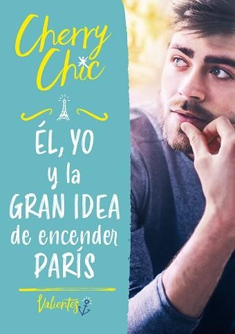 VALIENTES-2.ÉL,YO Y LA GRAN IDEA DE ENCENDER PARÍS | 9788418038693 | CHERRY CHIC | Llibreria Geli - Llibreria Online de Girona - Comprar llibres en català i castellà