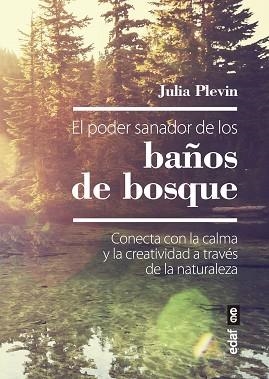 EL PODER SANADOR DE LOS BAÑOS DE BOSQUE | 9788441440081 | PLEVIN, JULIA | Llibreria Geli - Llibreria Online de Girona - Comprar llibres en català i castellà