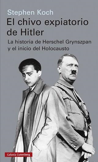 EL CHIVO EXPIATORIO DE HITLER.LA HISTORIA DE HERSCHEL GRYNSZPAN Y EL INICIO DEL HOLOCAUSTO | 9788417971656 | KOCH,STEPHEN | Llibreria Geli - Llibreria Online de Girona - Comprar llibres en català i castellà