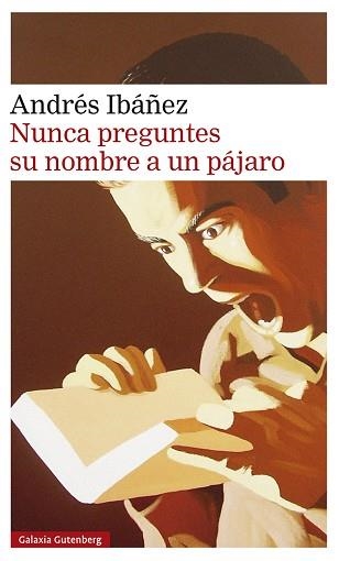 NUNCA PREGUNTES SU NOMBRE A UN PÁJARO | 9788417971632 | IBÁÑEZ,ANDRÉS | Llibreria Geli - Llibreria Online de Girona - Comprar llibres en català i castellà