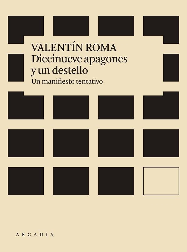 DIECINUEVE APAGONES Y UN DESTELLO.UN MANIFIESTO TENTATIVO | 9788412121506 | ROMA,VALENTÍN | Llibreria Geli - Llibreria Online de Girona - Comprar llibres en català i castellà