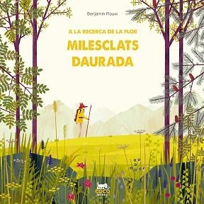 A LA RECERCA DE LA FLOR MILESCLATS DAURADA | 9788412103359 | FLOUW,BENJAMIN | Llibreria Geli - Llibreria Online de Girona - Comprar llibres en català i castellà