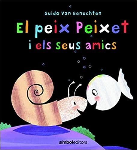 EL PEIX PEIXET I ELS SEUS AMICS | 9788415315759 | VAN GENECHTEN,GUIDO | Libreria Geli - Librería Online de Girona - Comprar libros en catalán y castellano