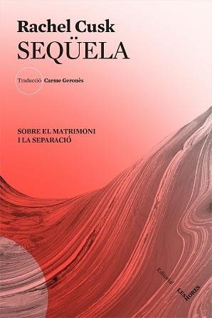 SEQÜELA | 9788412168617 | CUSK,RACHEL | Llibreria Geli - Llibreria Online de Girona - Comprar llibres en català i castellà