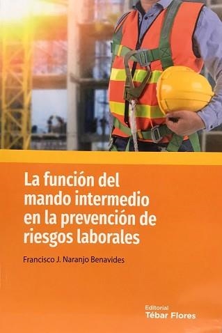 LA FUNCIÓN EL MANDO INTERMEDIO EN LA PREVENCIÓN DE RIESGOS LABORABLES | 9788473606721 | NARANJO BENAVIDES,FRANCISCO J. | Llibreria Geli - Llibreria Online de Girona - Comprar llibres en català i castellà