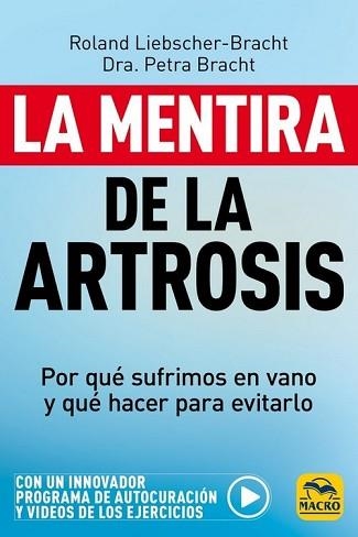 LA MENTIRA DE LA ARTROSIS.POR QUÉ SUFRIMOS EN VANO Y QUÉ HACER PARA EVITARLO | 9788417080518 | LIEBSCHER-BRACHT, ROLAND/BRACHT, PETRA | Libreria Geli - Librería Online de Girona - Comprar libros en catalán y castellano