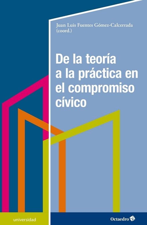 DE LA TEORÍA A LA PRÁCTICA EN EL COMPROMISO CÍVICO | 9788418083532 | FIUENTES GÓMEZ-CALCERRADA, JUAN LUIS | Llibreria Geli - Llibreria Online de Girona - Comprar llibres en català i castellà