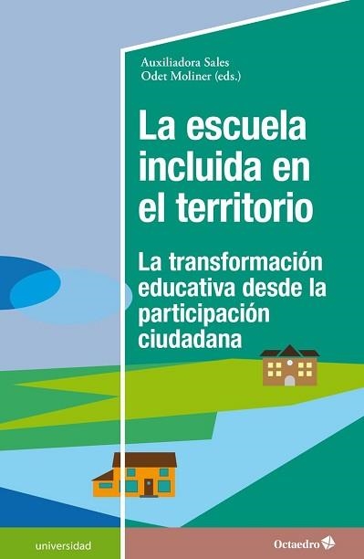 LA ESCUELA INCLUIDA EN EL TERRITORIO | 9788418083549 | SALES CIGES, AUXILIADORA/MOLINER GARCÍA, ODET | Llibreria Geli - Llibreria Online de Girona - Comprar llibres en català i castellà