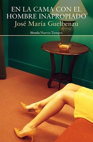 EN LA CAMA CON EL HOMBRE INAPROPIADO | 9788417996741 | GUELBENZU, JOSÉ MARÍA | Llibreria Geli - Llibreria Online de Girona - Comprar llibres en català i castellà