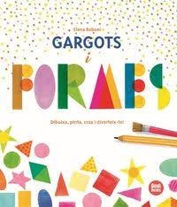 GARGOTS I FORMES.DIBUIXA,PINTA,CREA I DIVERTEIX-TE | 9788412108071 | BABONI,ELENA | Llibreria Geli - Llibreria Online de Girona - Comprar llibres en català i castellà