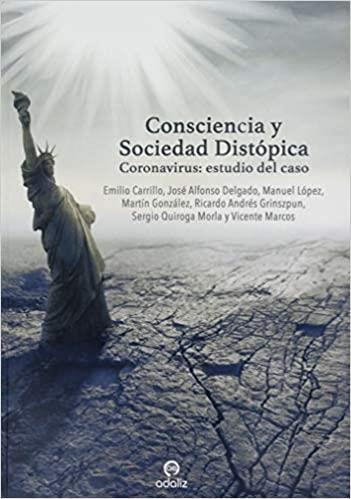 CONSCIENCIA Y SOCIEDAD DISTÓPICA | 9788494968259 | CARRILLO,EMILIO/DELAGADO GUTIÉRREZ,JOSÉ AFONSO/LÓPEZ ARRABAL,MANUEL/GONZÁLEZ BERMENJO,MAR | Llibreria Geli - Llibreria Online de Girona - Comprar llibres en català i castellà