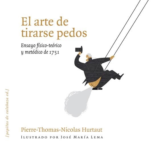 EL ARTE DE TIRARSE PEDOS | 9788493720551 | HURTAUT, PIERRE-THOMAS-NICOLAS | Llibreria Geli - Llibreria Online de Girona - Comprar llibres en català i castellà