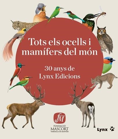 TOTS ELS OCELLS I MAMÍFERS DEL MÓN.30 ANYS DE LYNX EDICIONS | 9788409160112 | HOYO,JOSEP DEL/SARGATAL,JORDI | Llibreria Geli - Llibreria Online de Girona - Comprar llibres en català i castellà