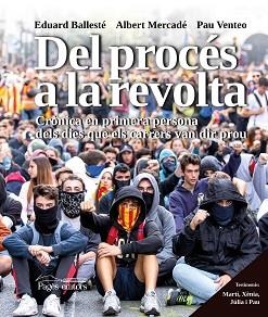 DEL PROCÉS A LA REVOLTA | 9788413031903 | BALLESTÉ ISERN,EDUARD/MERCADÉ MASSÓ,ALBERT/VENTEO COLL,PAU | Llibreria Geli - Llibreria Online de Girona - Comprar llibres en català i castellà