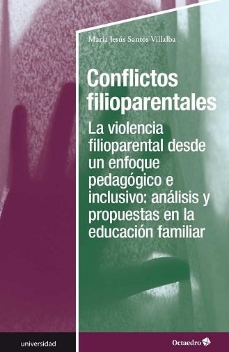 CONFLICTOS FILIOPARENTALES.LA VIOLENCIA FILIOPARENTAL DESDE UN ENFOQUE PEDAGÓGICO E INCLUSIVO: ANÁLISIS Y P | 9788418083471 | SANTOS VILLALBA,MARÍA JESÚS | Llibreria Geli - Llibreria Online de Girona - Comprar llibres en català i castellà