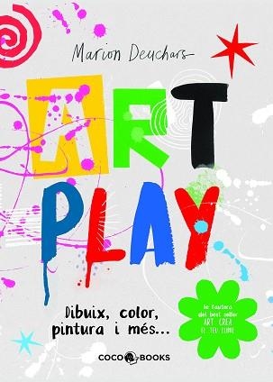 ART PLAY.DIBUIX,COLOR,PINTURA I MOLT MÉS... | 9788412103311 | DEUCHARS,MARION | Llibreria Geli - Llibreria Online de Girona - Comprar llibres en català i castellà