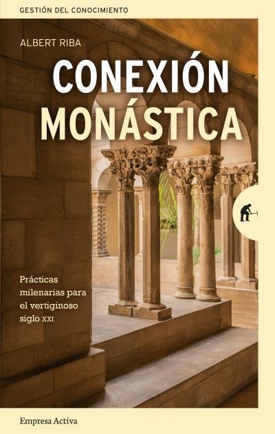 CONEXIÓN MONÁSTICA.REGLAS MILENARIAS PARA EL VERTIGINOSO SIGLO XXI | 9788416997336 | RIBA,ALBERT | Llibreria Geli - Llibreria Online de Girona - Comprar llibres en català i castellà