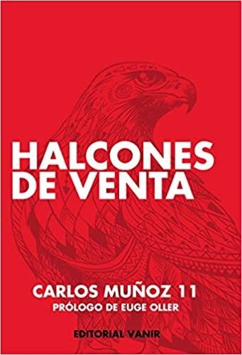 HALCONES DE VENTA | 9788494984600 | MUÑOZ,CARLOS | Llibreria Geli - Llibreria Online de Girona - Comprar llibres en català i castellà