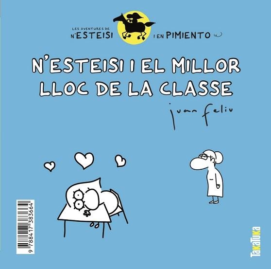 LES AVENTURES DE N'ESTEISI I EN PIMIENTO-1.N'ESTEISI I EL MILLOR LLOC DE LA CLASSE/N'ESTEISI NO ES VOL DUTXAR | 9788417383664 | FELIÚ,JUAN | Llibreria Geli - Llibreria Online de Girona - Comprar llibres en català i castellà