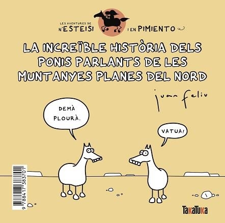 LES AVENTURES DE N'ESTEISI I EN PIMIENTO-3.LA INCREÏBLE HISTÒRIA DELS PONIS PARLANTS DE LES MUNTANYES PLANES DEL NORD | 9788417383701 | FELIÚ,JUAN | Llibreria Geli - Llibreria Online de Girona - Comprar llibres en català i castellà