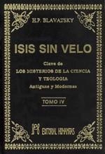 ISIS SIN VELO-4.LA CLAVE DE LOS MISTERIOS DE LA CIENCIA Y TEOLOGIA ANTIGUAS Y MODERNAS | 9788479100919 | BLAVATSKY,HELENA PETROVNA | Llibreria Geli - Llibreria Online de Girona - Comprar llibres en català i castellà